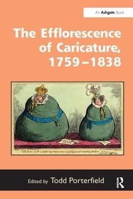The Efflorescence of Caricature, 1759-1838 - cover