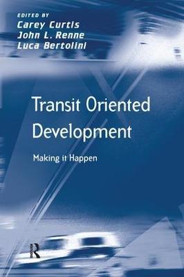 Transit Oriented Development: Making it Happen - John L. Renne - cover