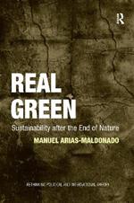 Real Green: Sustainability after the End of Nature
