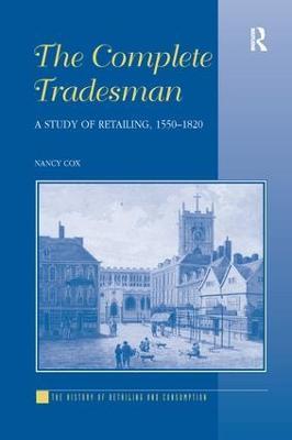The Complete Tradesman: A Study of Retailing, 1550–1820 - Nancy Cox - cover