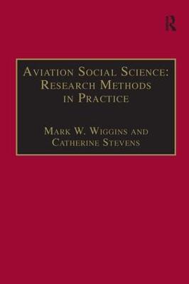 Aviation Social Science: Research Methods in Practice - Mark W. Wiggins,Catherine Stevens - cover