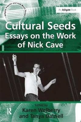 Cultural Seeds: Essays on the Work of Nick Cave - cover