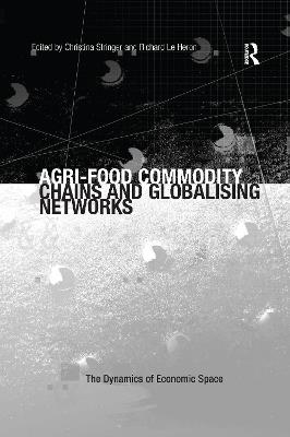 Agri-Food Commodity Chains and Globalising Networks - Richard Le Heron - cover