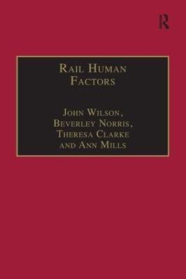 Rail Human Factors: Supporting the Integrated Railway - John Wilson,Beverley Norris,Ann Mills - cover