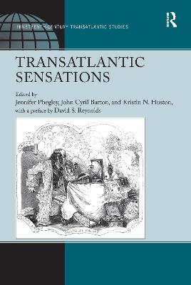Transatlantic Sensations - John Cyril Barton,Kristin N. Huston,a Preface by David S. Reynolds - cover