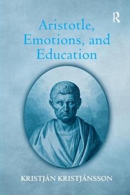 Aristotle, Emotions, and Education - Kristján Kristjánsson - cover