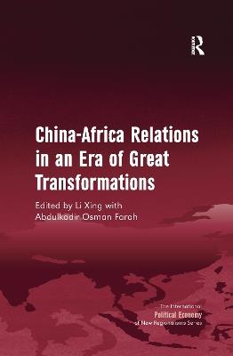 China-Africa Relations in an Era of Great Transformations - Li Xing,Abdulkadir Osman Farah - cover