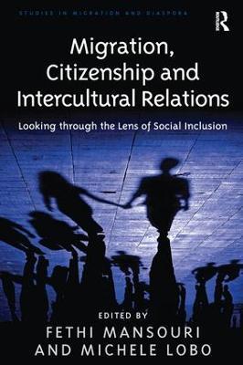 Migration, Citizenship and Intercultural Relations: Looking through the Lens of Social Inclusion - Michele Lobo - cover