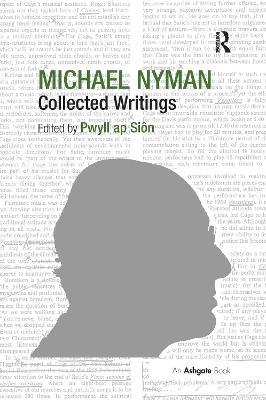 Michael Nyman: Collected Writings - Pwyll ap Siôn - cover