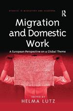 Migration and Domestic Work: A European Perspective on a Global Theme