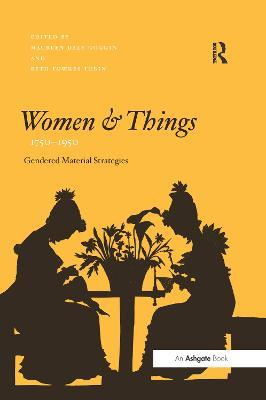Women and Things, 1750–1950: Gendered Material Strategies - cover