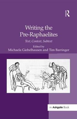 Writing the Pre-Raphaelites: Text, Context, Subtext - cover