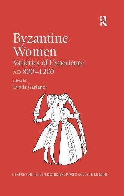 Byzantine Women: Varieties of Experience 800-1200 - cover