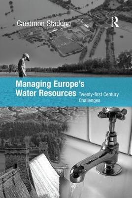 Managing Europe's Water Resources: Twenty-first Century Challenges - Chad Staddon - cover