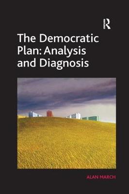 The Democratic Plan: Analysis and Diagnosis - Alan March - cover