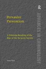 Pervasive Prevention: A Feminist Reading of the Rise of the Security Society