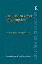 The Hidden Order of Corruption: An Institutional Approach