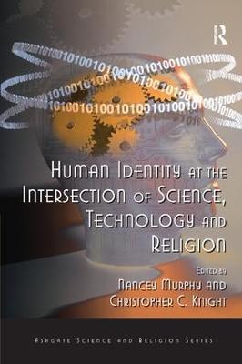 Human Identity at the Intersection of Science, Technology and Religion - Christopher C. Knight - cover