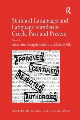 Standard Languages and Language Standards – Greek, Past and Present - Michael Silk - cover