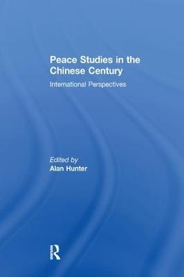 Peace Studies in the Chinese Century: International Perspectives - cover