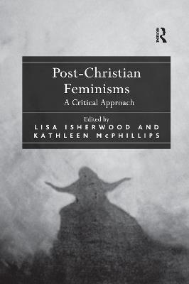 Post-Christian Feminisms: A Critical Approach - cover