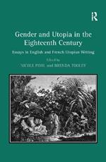 Gender and Utopia in the Eighteenth Century: Essays in English and French Utopian Writing