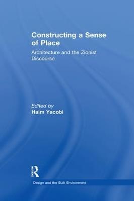 Constructing a Sense of Place: Architecture and the Zionist Discourse - cover