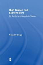 High Stakes and Stakeholders: Oil Conflict and Security in Nigeria