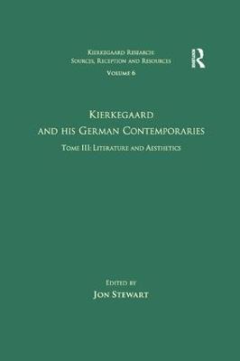 Volume 6, Tome III: Kierkegaard and His German Contemporaries - Literature and Aesthetics - cover