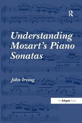 Understanding Mozart's Piano Sonatas - John Irving - cover