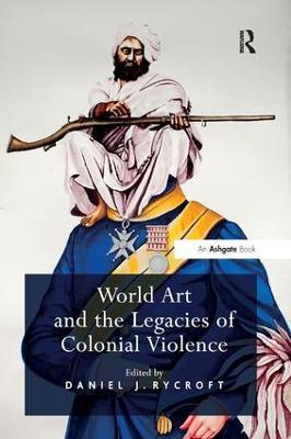 World Art and the Legacies of Colonial Violence - cover