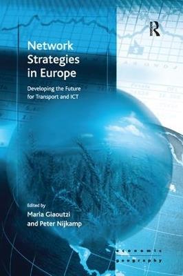 Network Strategies in Europe: Developing the Future for Transport and ICT - Maria Giaoutzi - cover