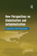 New Perspectives on Globalization and Antiglobalization: Prospects for a New World Order?