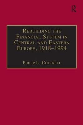 Rebuilding the Financial System in Central and Eastern Europe, 1918–1994 - cover