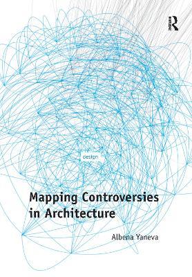 Mapping Controversies in Architecture - Albena Yaneva - cover