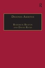 Digenes Akrites: New Approaches to Byzantine Heroic Poetry