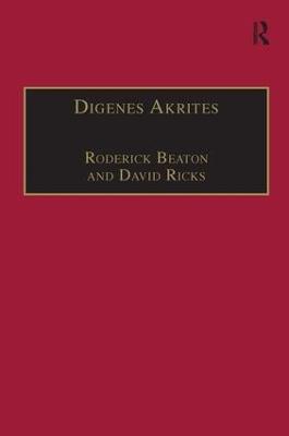 Digenes Akrites: New Approaches to Byzantine Heroic Poetry - Roderick Beaton,David Ricks - cover