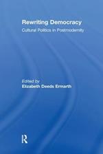 Rewriting Democracy: Cultural Politics in Postmodernity