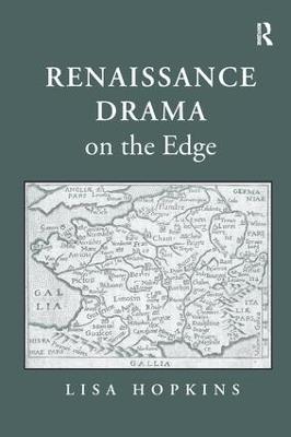 Renaissance Drama on the Edge - Lisa Hopkins - cover
