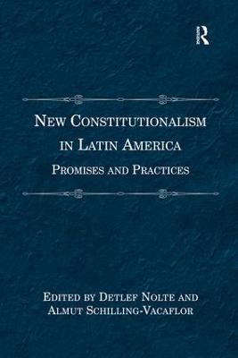 New Constitutionalism in Latin America: Promises and Practices - Almut Schilling-Vacaflor - cover