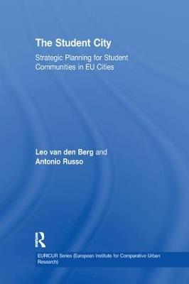 The Student City: Strategic Planning for Student Communities in EU Cities - Leo van den Berg,Antonio Russo - cover