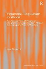 Financial Regulation in Africa: An Assessment of Financial Integration Arrangements in African Emerging and Frontier Markets