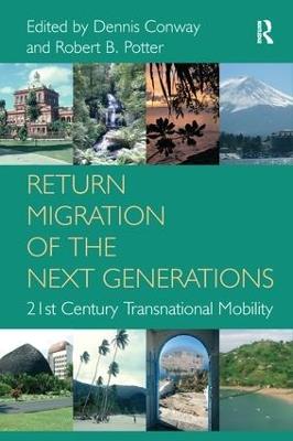 Return Migration of the Next Generations: 21st Century Transnational Mobility - Dennis Conway - cover