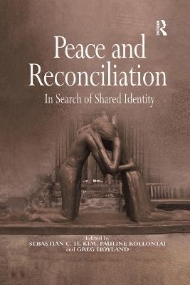 Peace and Reconciliation: In Search of Shared Identity - Pauline Kollontai - cover