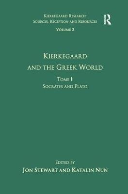 Volume 2, Tome I: Kierkegaard and the Greek World - Socrates and Plato - Katalin Nun - cover