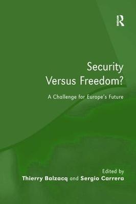 Security Versus Freedom?: A Challenge for Europe's Future - Thierry Balzacq - cover