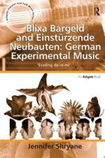Blixa Bargeld and Einsturzende Neubauten: German Experimental Music: 'Evading do-re-mi'