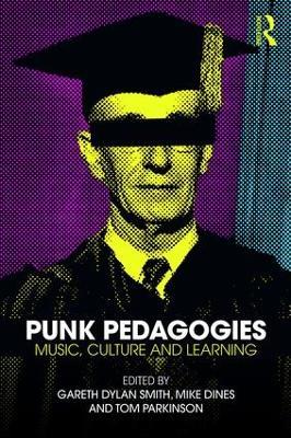 Punk Pedagogies: Music, Culture and Learning - cover