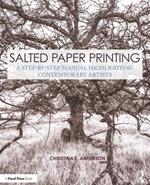 Salted Paper Printing: A Step-by-Step Manual Highlighting Contemporary Artists