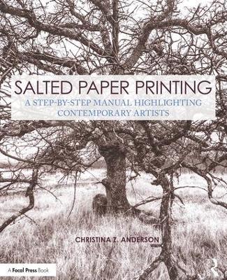 Salted Paper Printing: A Step-by-Step Manual Highlighting Contemporary Artists - Christina Anderson - cover